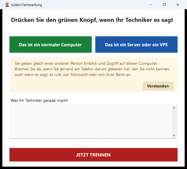 Das gerade geöffnete Golem-Fernwartungsfenster, mit zwei Schaltflächen für die Art des Rechners, dem Hinweis gegen Betrug und der roten Schaltfläche zum Trennen